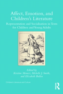 Affect, Emotion, and Children's Literature : Representation and Socialisation in Texts for Children and Young Adults