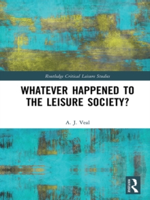 Whatever Happened to the Leisure Society?