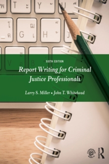 Report Writing for Criminal Justice Professionals