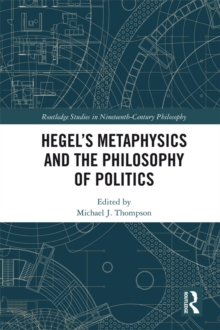 Hegel's Metaphysics and the Philosophy of Politics