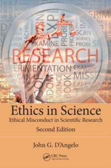 Ethics in Science : Ethical Misconduct in Scientific Research, Second Edition