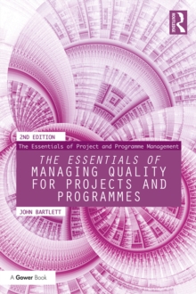 The Essentials of Managing Quality for Projects and Programmes