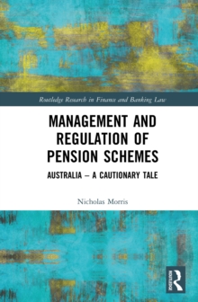 Management and Regulation of Pension Schemes : Australia a Cautionary Tale