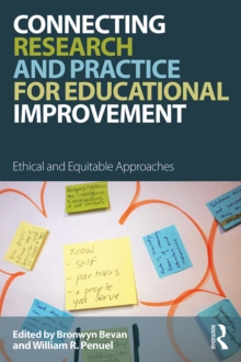 Connecting Research and Practice for Educational Improvement : Ethical and Equitable Approaches