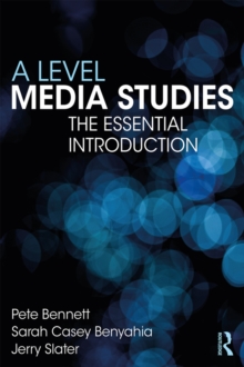 A Level Media Studies : The Essential Introduction