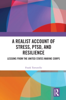 A Realist Account of Stress, PTSD, and Resilience : Lessons from the United States Marine Corps