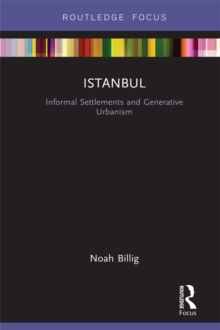 Istanbul : Informal Settlements and Generative Urbanism