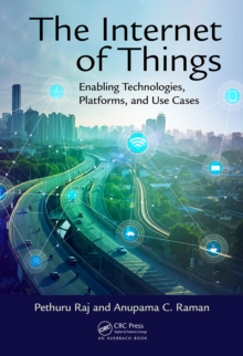 The Internet of Things : Enabling Technologies, Platforms, and Use Cases