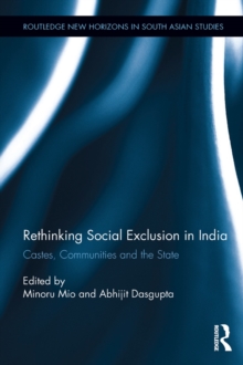 Rethinking Social Exclusion in India : Castes, Communities and the State