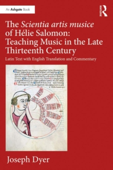 The Scientia artis musice of Helie Salomon: Teaching Music in the Late Thirteenth Century : Latin Text with English Translation and Commentary