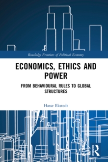 Economics, Ethics and Power : From Behavioural Rules to Global Structures