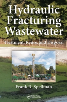 Hydraulic Fracturing Wastewater : Treatment, Reuse, and Disposal