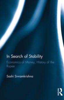 In Search of Stability : Economics of Money, History of the Rupee