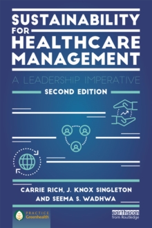 Sustainability for Healthcare Management : A Leadership Imperative