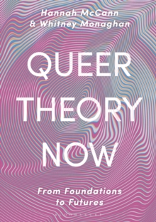 Queer Theory Now : From Foundations to Futures