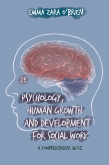 Psychology, Human Growth and Development for Social Work : A Comprehensive Guide