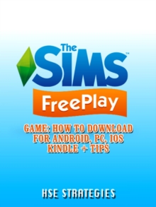 The Sims Freeplay Game : How to Download for Android, PC, iOS Kindle + Tips