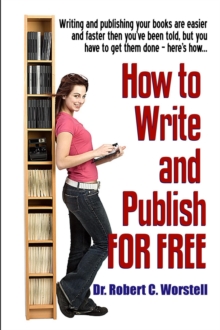 How To Write And Publish For Free : Really Simple Writing & Publishing, #11