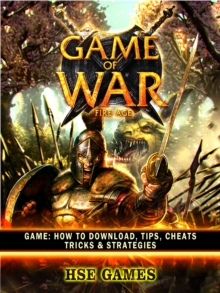 Game of War Fire Age Game : How to Download, Tips, Cheats Tricks & Strategies