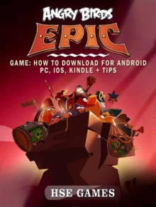 Angry Birds Epic Game : How to Download for Android PC, iOS, Kindle + Tips