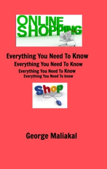 Online Shopping - Everything You Need to Know. : All in One Referance Book