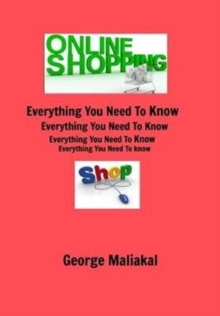 Online Shopping - Everything You Need to Know. : All in One Referance Book