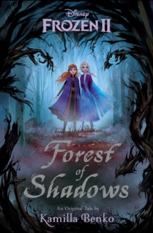 Frozen 2: Forest Of Shadows, Hardback Book Frozen 2: Forest Of Shadows, Hardback Book