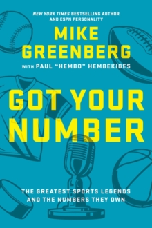 Got Your Number : The Greatest Sports Legends and the Numbers They Own