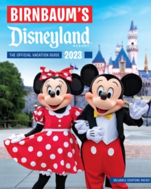 Birnbaum's 2023 Disneyland : The Official Vacation Guide