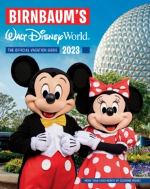 Birnbaum's 2023 Walt Disney World : The Official Vacation Guide