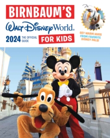 Birnbaum's 2024 Walt Disney World For Kids : The Official Guide