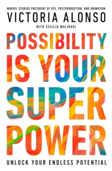 Possibility Is Your Superpower : Unlock Your Endless Potential