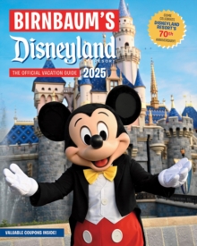 Birnbaum's 2025 Disneyland Resort : The Official Vacation Guide