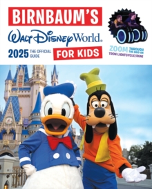 Birnbaum's 2025 Walt Disney World for Kids : The Official Guide