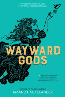 Wayward Gods : Divine Mortals, Book Two