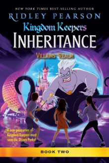 Kingdom Keepers: Inheritance: Villains' Realm : Kingdom Keepers Inheritance Book 2