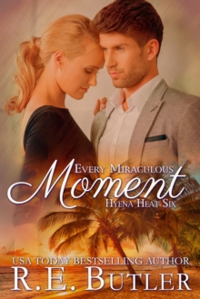 Every Miraculous Moment (Hyena Heat Six)