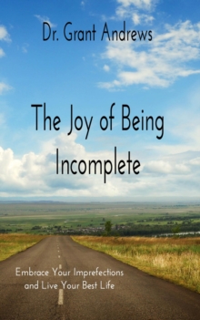 Joy of Being Incomplete