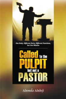 Called To The Pulpit, But Not A Pastor