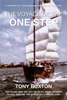 The voyage of the One Step : Ten Young men set out on an ill-fated attempt to sail around the world in a Chinese junk