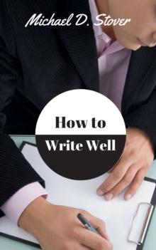 How to Write Well