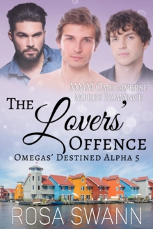 Lovers' Offence (Omegas' Destined Alpha 5): MMM Omegaverse Mpreg Romance