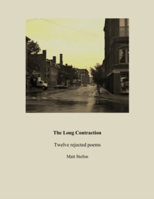 Long Contraction: Twelve Rejected Poems