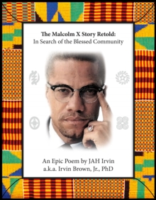 Malcolm X Story Retold: In Search of the Blessed Community