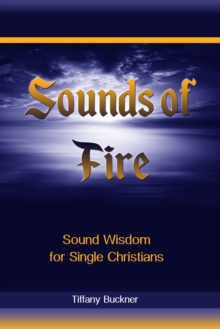 Sounds of Fire: Sound Wisdom for Single Christians