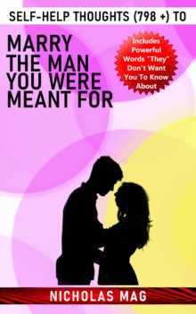 Self-Help Thoughts (798 +) to Marry the Man You Were Meant For