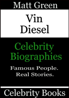 Vin Diesel: Celebrity Biographies