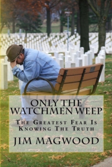 Only The Watchmen Weep