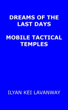 Dreams of the Last Days: Mobile Tactical Temples