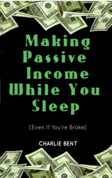 Making Passive Income While You Sleep (Even If You're Broke)